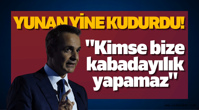 Yunanistan Başbakanı Miçotakis: Kimse bize kabadayılık yapamaz