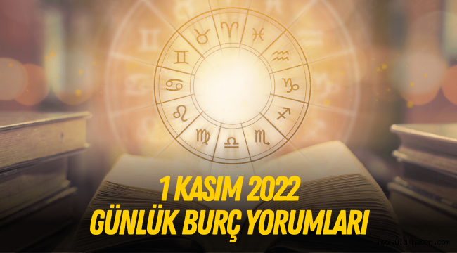 1 Kasım günlük burç yorumları 2022! Koç, Boğa, İkizler, Yengeç, Aslan, Başak, Terazi, Akrep, Yay, Oğlak, Kova, Balık