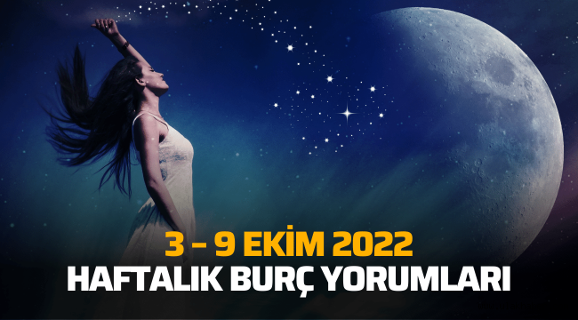 3 - 9 Ekim haftalık burç yorumları 2022