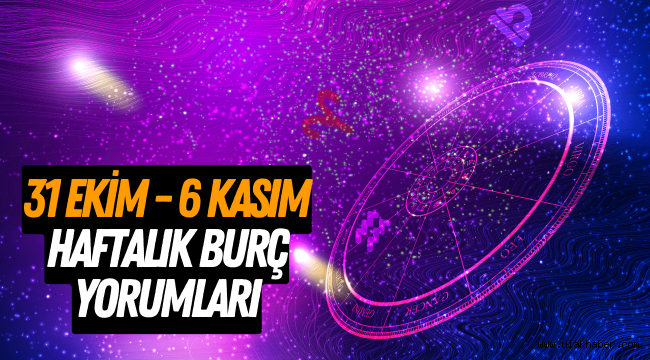 31 Ekim 6 Kasım 2022 haftalık burç yorumları