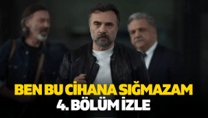 Ben Bu Cihana Sığmazam 4 bölüm full tek parça izle ATV Youtube reklamsız