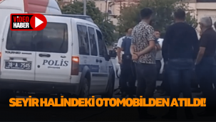 Kayseri'de bir kadın seyir halindeki araçtan atıldı
