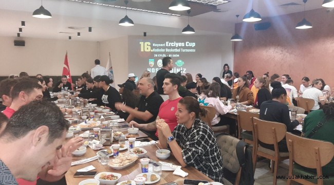 Kayseri Erciyes Cup'a katılan takımlar yemekte bir araya geldi