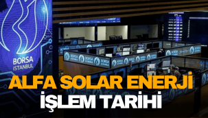 Alfa Solar Enerji (ALFAS) borsada ne zaman işlem görecek?