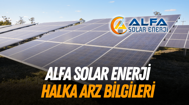 Alfa Solar Enerji (ALFAS) halka arz ne zaman, eşit dağıtım mı oransal mı?