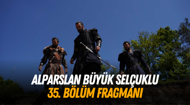 Alparslan Büyük Selçuklu 35 bölüm fragmanı izle TRT Youtube