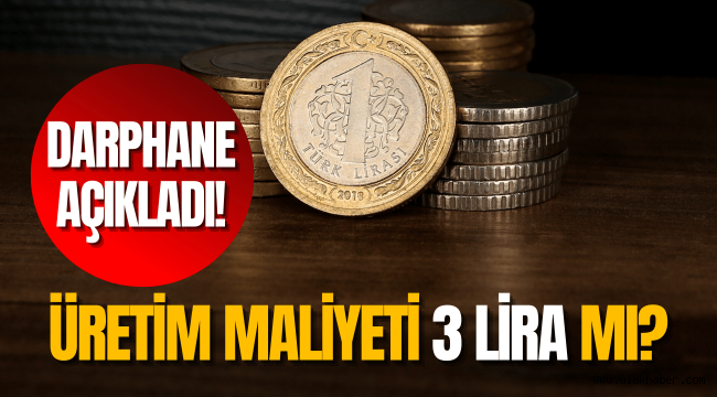 Darphane açıkladı: 1 liranın üretim maliyeti 3 lira mı?