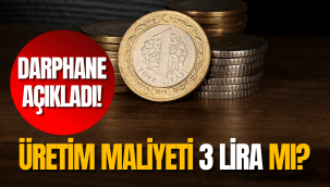 Darphane açıkladı: 1 liranın üretim maliyeti 3 lira mı?
