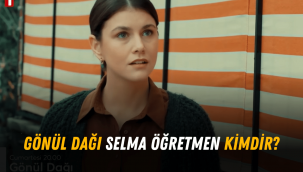 Gönül Dağı Selma Öğretmen kimdir, gerçek adı nedir, kaç yaşında?