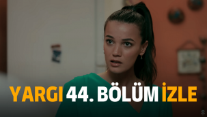 Yargı 44 bölüm full izle tek parça Kanal D youtube son bölüm