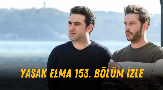 Yasak Elma 153 bölüm full izle tek parça Youtube Fox TV play