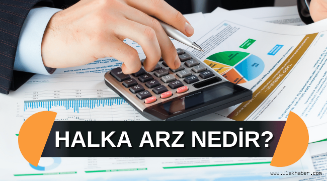 Borsada halka arz nedir, nasıl katılım sağlanır, dağıtım nasıl yapılır?