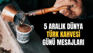 Dünya Türk Kahvesi günü mesajları 5 Aralık 2022