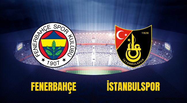 Fenerbahçe İstanbulspor canlı izle