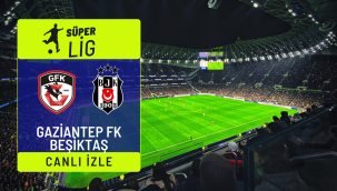 Gaziantep FK Beşiktaş canlı izle