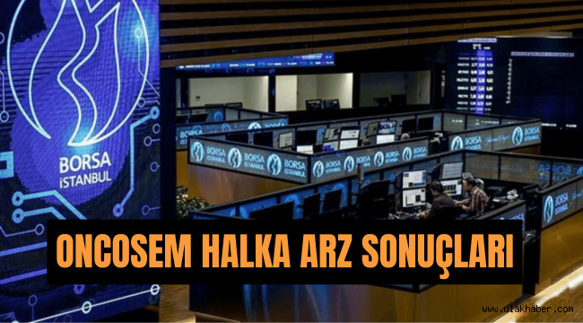 Oncosem halka arz sonuçları, ONCSM kaç lot verdi, ne zaman işlem görecek?