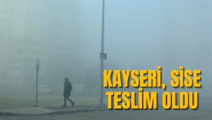 Sis ve pus Kayseri'de etkili oldu