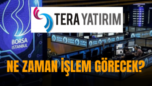Tera Yatırım halka arz ne zaman işlem görecek?