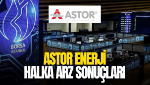 Astor Enerji halka arz sonuçları, kaç lot verdi? Astor ne zaman işlem görecek?