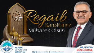 Başkan Büyükkılıç'tan Regaip Kandili mesajı