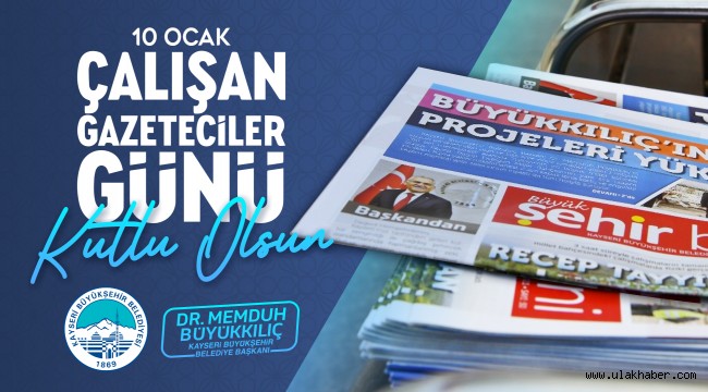 Büyükkılıç: Basınımız, demokrasimizin vazgeçilmez gücüdür