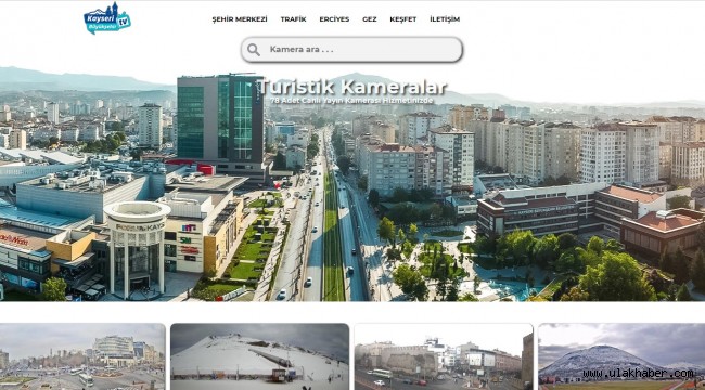 Büyükşehir'in kameraları ile dünya, Kayseri'yi izliyor