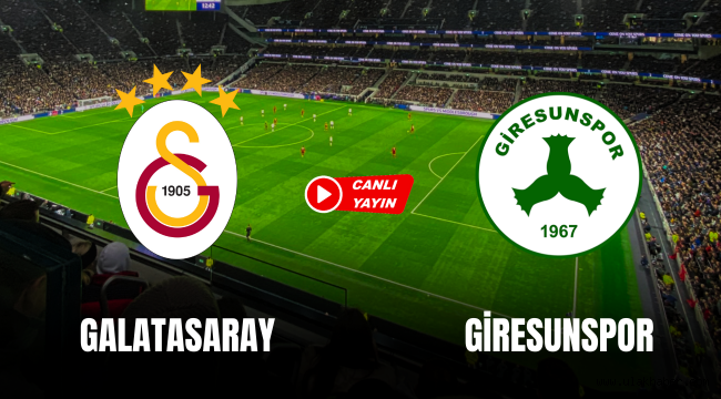 Giresunspor Galatasaray maçı hangi kanalda, canlı maç izle?
