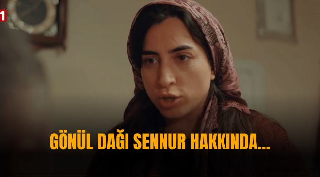 Gönül Dağı Sennur kimdir, gerçek adı nedir?