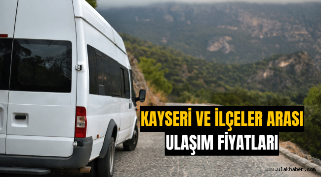 Kayseri ve ilçeler arası ulaşımda zamlı fiyatlar belli oldu