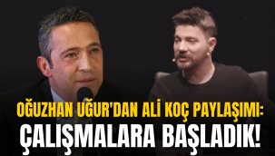 Oğuzhan Uğur'dan Ali Koç paylaşımı: Çalışmalara başladık!