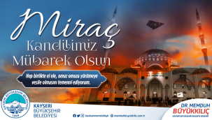 Başkan Büyükkılıç'tan "Miraç Kandili" mesajı