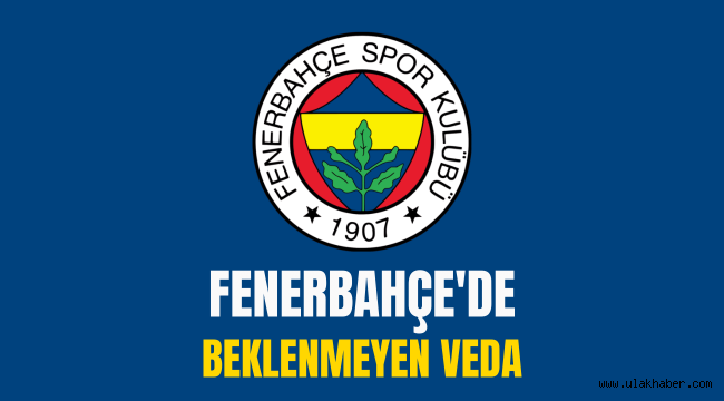 Fenerbahçe'de sürpriz ayrılık!