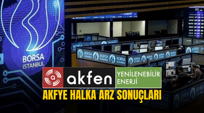 Akfen Yenilenebilir Enerji (AKFYE) halka arz sonuçları kaç lot verdi, ne zaman işlem görecek?