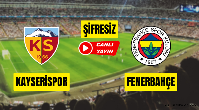 Kayserispor Fenerbahçe TOD TV şifresiz Beinsports canlı nasıl izlenir?