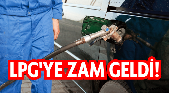 LPG'ye zam geldi!