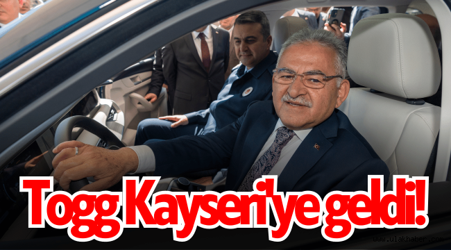 Togg Kayseri'ye geldi, direksiyona Büyükkılıç geçti!