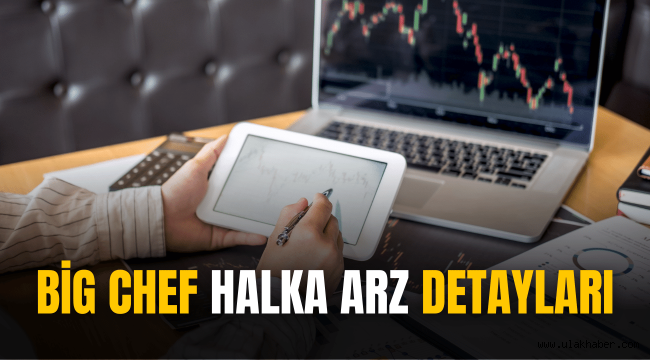 Büyük Şefler Gıda (Big Chefs) halka arz ne zaman, kaç lot verir?