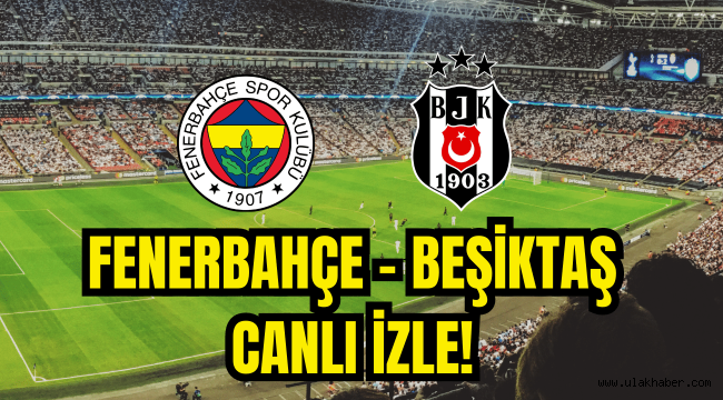 Fenerbahçe Beşiktaş canlı izle taraftarium24