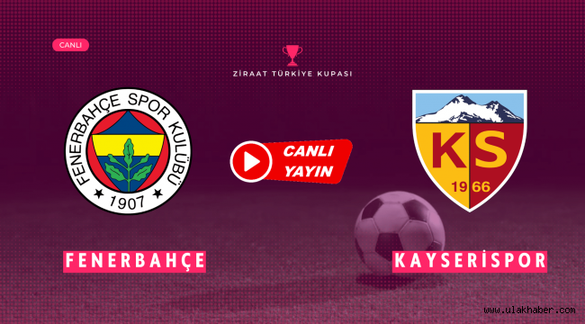 Fenerbahçe Kayserispor canlı maç izle