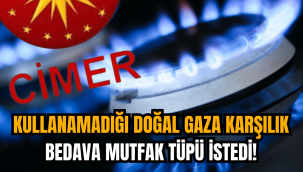 Kullanamadığı doğal gaza karşılık, CİMER'den mutfak tüpü istedi!