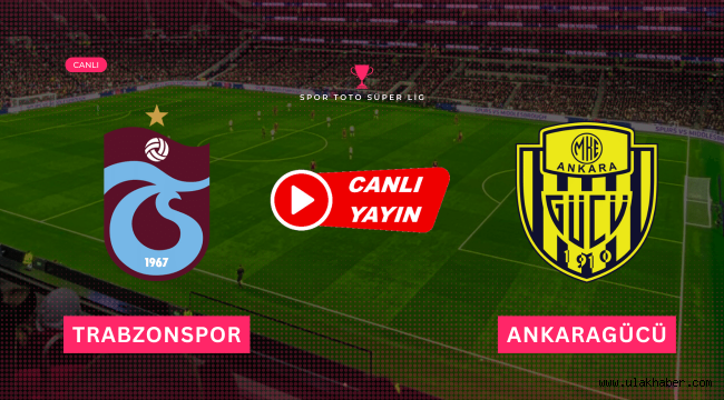 Trabzonspor Ankaragücü canlı maç yayını hangi kanalda?
