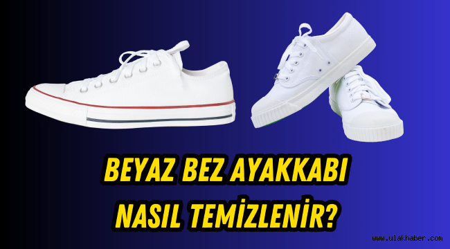 Beyaz bez keten ayakkabı nasıl temizlenir, neyle yıkanır?