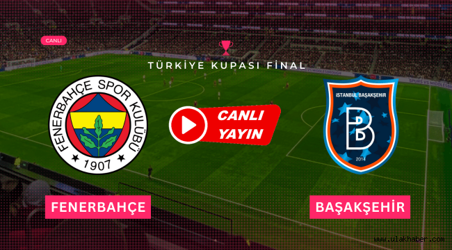 Fenerbahçe Başakşehir canlı yayın bilgileri