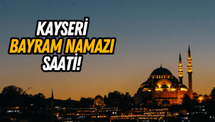 Kayseri Kurban Bayramı namazı saat kaçta kılınacak?