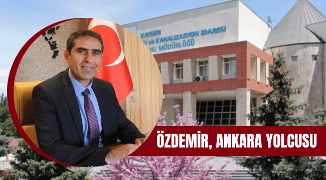 KASKİ Genel Müdürü Özgür Özdemir'e Ankara'da görev!