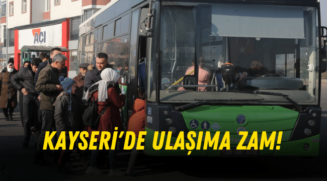 Kayseri'de toplu ulaşıma zam geldi!