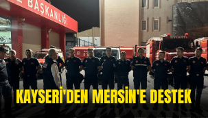 Kayseri itfaiyesinden Mersin'e destek