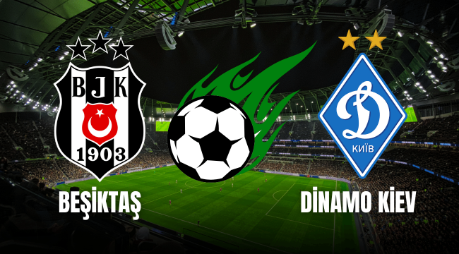 Beşiktaş - Dinamo Kiev canlı izle
