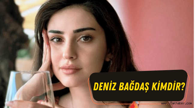 Deniz Bağdaş kimdir, kaç yaşında, Deniz Bağdaş Turhan aslen nereli?