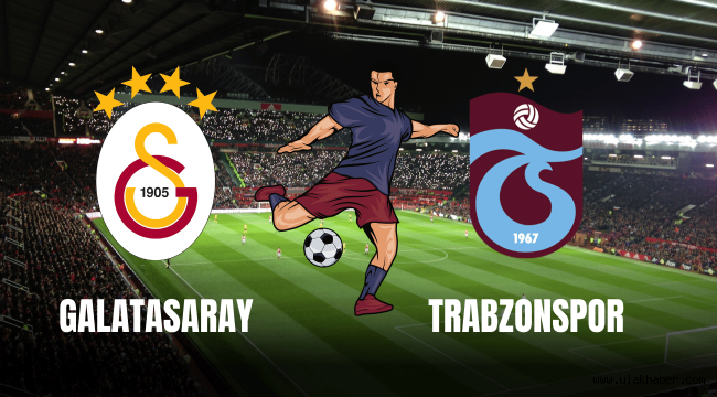 Galatasaray - Trabzonspor şifresiz donmadan canlı maç izle